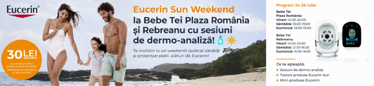 Eucerin Sun Weekend Bebe Tei Plaza Rom&acirc;nia și Rebreanu